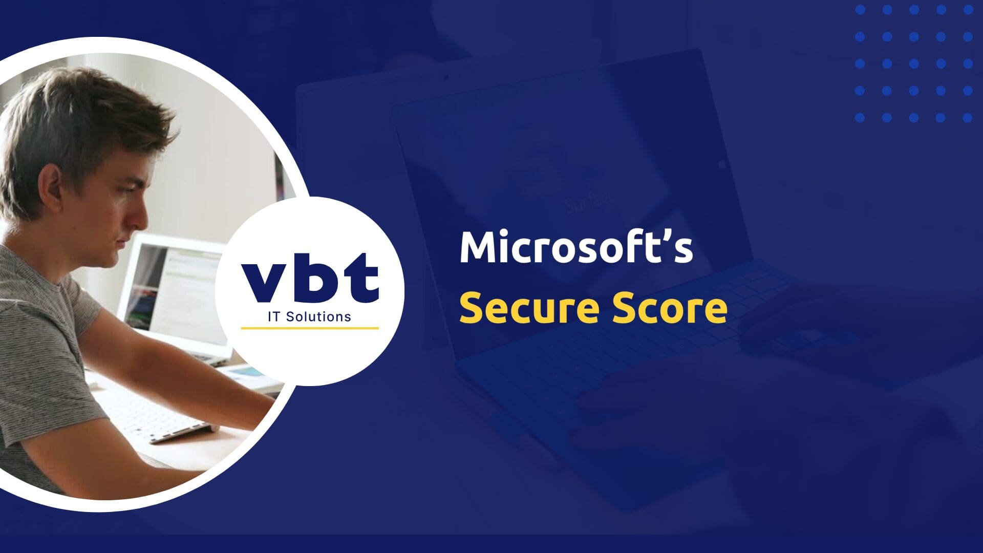 Microsoft Secure Score: Why Your Business Needs 65 to Stay Secure